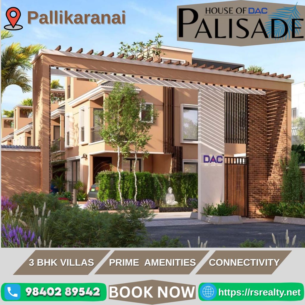 Your Dream Home Awaits in the Heart of Pallikaranai 3 bhk villas house of palisade