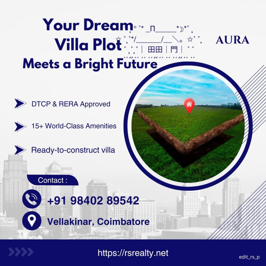 Discover the Perfect Villa Plots at Aura in Vellakinar, coimbatore