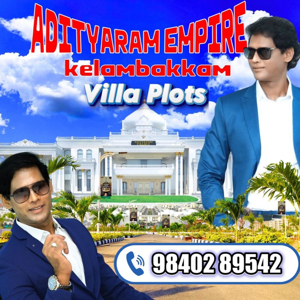 Adityaram Empire – Premium Villa Plot Community in Kelambakkam, Chennai