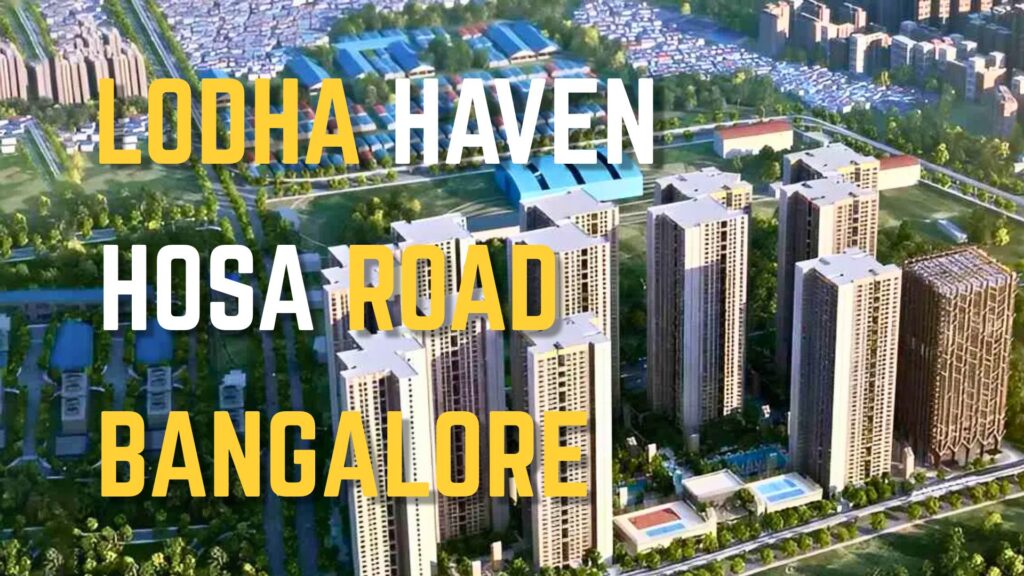 Lodha Haven 2 & 3 BHK Apartments in Hosa Road, Bangalore