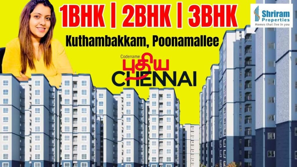 Shriram Codename Pudhiya Chennai Thirumazhisai 2 & 3 BHK Near Poonamallee