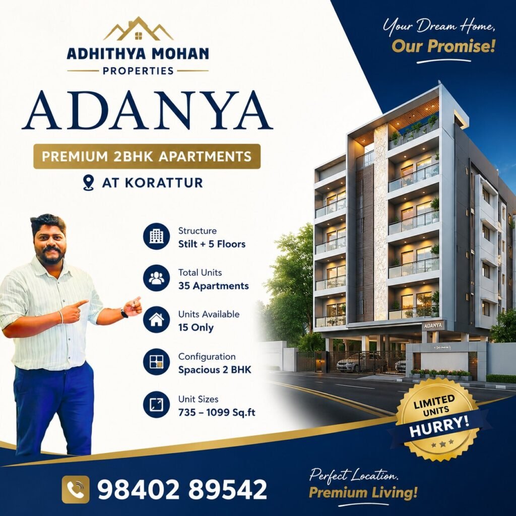 ADANYA Premium 2 BHK Apartments in Korattur | 35 CMDA Approved Flats Starting 735 Sq.ft ADANYA Premium 2 BHK Apartments in Korattur by Adhithya Mohan Properties